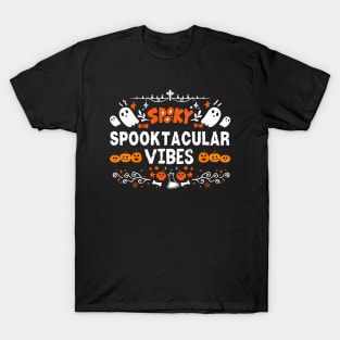 Spooktacular Vibes - Halloween Funny Spooky Vibes Gift Idea T-Shirt